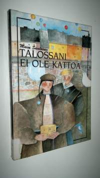 Talossani ei ole kattoa