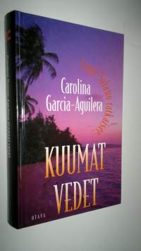 Kuumat vedet Carolina Garcia-Aguilera