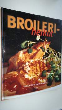 Broileriherkut : 50 herkullista broilerireseptiä