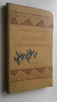 Lukujen ja trigonometristen funktioiden viisidesimaaliset logaritmitaulut : ransk alkuteoksesta oppikouluja varten lyh ja muk V J Kallio
