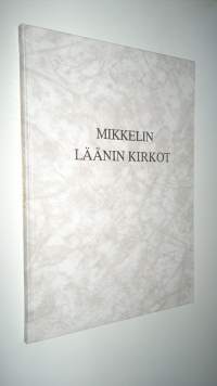 Mikkelin läänin kirkot (ERINOMAINEN)