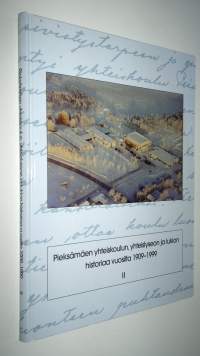 Pieksämäen yhteiskoulun, yhteislyseon ja lukion historiaa vuosilta 1909-1999 2, Koulumuistoja (ERINOMAINEN)