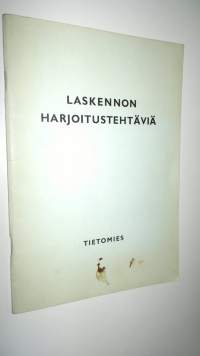 Laskennon harjoitustehtäviä : perustuu Veikko Eerolan kirjaan Laskento 1-4