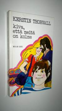 Kiva, että meitä on kolme
