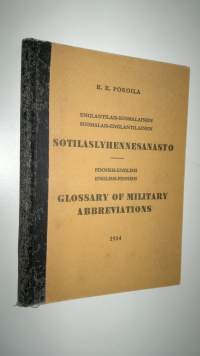 Englantilais-suomalainen &amp; suomalais-englantilainen sotilaslyhennesanasto = Finnish-English &amp; English-Finnish glossary of military abbreviations