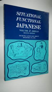 Situational Functional Japanese Volume 2 : Drills (UUDENVEROINEN)