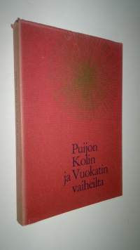 Puijon, Kolin ja Vuokatin vaiheilta : Kuopion hiippakuntakirja 1970