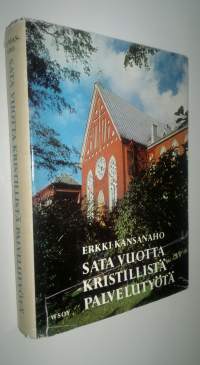 Sata vuotta kristillistä palvelutyötä : Helsingin diakonissalaitos 1867-1967