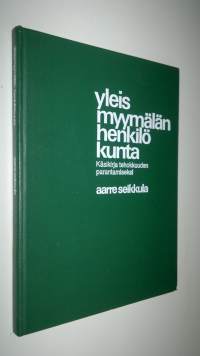 Yleismyymälän henkilökunta : käsikirja tehokkuuden parantamiseksi