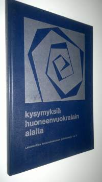Kysymyksiä huoneenvuokralain alalta : Teoksen aineisto perustuu lakimiesliiton koulutuskeskuksen Helsingissä 521971 järjestämään kurssiin