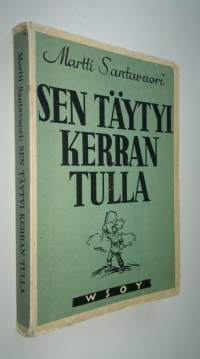 Sen täytyi kerran tulla