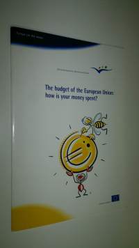 The budget of the European Union : how is your money spent