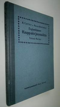 Englantilainen kauppakirjeenvaihto : toinen kurssi = English commercial correspondence : advanced course