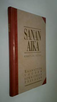 Sanan aika : Raamattua vuoden jokaiselle päivälle : kirkkovuosi 2002-2003