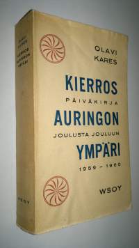 Kierros auringon ympäri : päiväkirja joulusta 1959 jouluun 1960 : kuvitettu