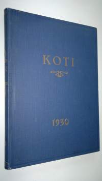 Koti 1930 : Kotikasvatuksen äänenkannattaja (vuosikerta 1930)