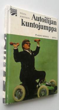 Autoilijan kuntojumppa : Pysäytä hetkeksi - ajoissa