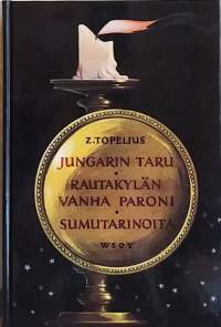 Jungarin taru, Rautakylän vanha paroni, Sumutarinoita. (Kauno)