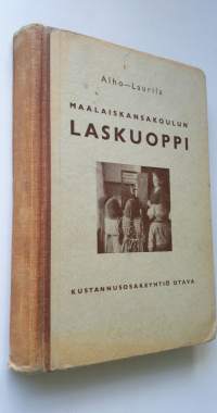 Maalaiskansakoulun laskuoppi (1938) : opetussuunnitelmakomitean periaatteiden mukaan