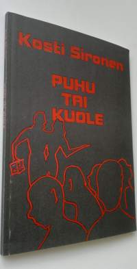 Puhu tai kuole : runoja v. 1979-1995 (signeerattu)