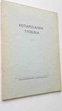 Kotiapulaisen työkirja (UUDENVEROINEN)