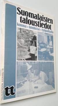 Suomalaisten taloustiedot : kotona, koulussa, työpaikalla