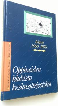 Oppineiden klubista keskusjärjestöksi : Akava 1950-1975