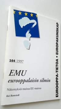 Emu eurooppalaisin silmin : näkemyksiä muissa EU-maissa (UUSI)