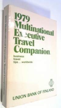 Multinational Executive Travel Companion 1979 - The guide to travelling on business in 160 countries