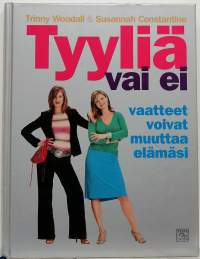 Tyyliä vai ei : vaatteet voivat muuttaa elämäsi. (Muoti)