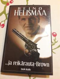 Reino Helismaa... ja reikärauta Brovn. P.200.1 Elokuva-ja näytelmäkirjailija, iskelmä sanoittaja. Mutta myöskin jännitysnovellien kirjoittaja.
