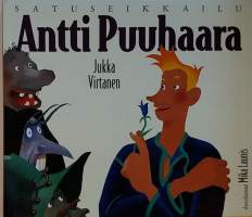 Antti Puuhaara - Satuseikkailu. (Lastenkirja, kansansatu)