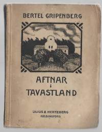 Aftnar i TavastlandKirjaHenkilö Gripenberg, Bertel, kirjoittaja, 1878-1947,Lilius &amp; Hertzberg förlag [1911]