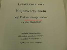 Nuijamieheksi luotu - Yrjö Koskisen elämä ja toiminta vuosina 1860-82 