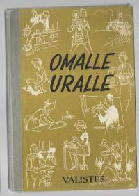 Omalle uralle : kansalaiskoulun ammatinvalinnan oppikirjaKirjaHiisiö, OssiValistus [1958]