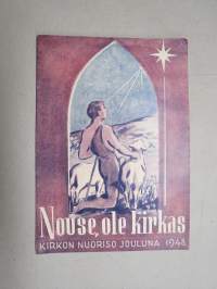 Nouse, ole kirkas - Kirkon nuoriso 1948 -joululehti, kirjoituksia mm. Aarre Lauha, Anni Swan, Pentti Palonen - Nuorten parissa Amerikassa, ym.