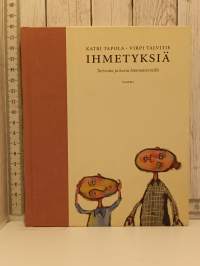 Ihmetyksiä - tarinoita ja kuvia hämmästyneille