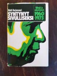 Syntynyt sivulliseksi. Näkyjä ja näkemyksiä 1960-1973