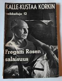 Kalle-Kustaa Korkin Seikkailuja 12	Fregatti Rosen salaisuus