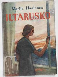 Iltarusko : romaaniKirjaHenkilö Haatanen, Martta, 1904-1977.WSOY 1954.  tekijän omiste