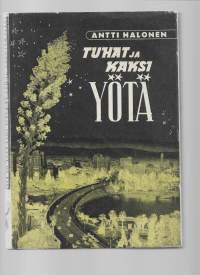 Tuhat ja kaksi yötä : Hollywoodin ja Kalifornian nykyaikainen satuKirjaHenkilö Halonen, Antti, 1903-1985.Kivi 1945.