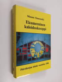 Ekumeeninen kaleidoskooppi : päiväkirjan lehtiä vuodelta 1986