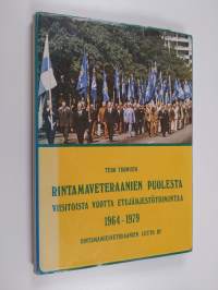 Rintamaveteraanien puolesta : viisitoista vuotta etujärjestötoimintaa : 1964-1979