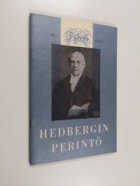 Hedbergin perintö : F. G. Hedbergin syntymän 150-vuotisjuhlassa Helsingin yliopiston juhlasalissa 30.10.1961 pidetyt puheet ja juhlaesitelmä