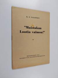 &quot;Muistakaa Lootin vaimoa!&quot; : saarna ev. lut. nuorten nuorisopäivillä Lutherin kirkossa 6.3.1946