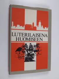 Luterilaisena huomiseen : Evankelisen ylioppilasliiton 50-vuotisjuhlakirja