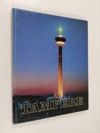 Tampere, työn ja taiteen kaupunki = Arbetets och konstens stad = City of art and industry