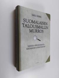 Suomalaisen talousmallin murros : suljetusta sääntelytaloudesta kaksinapaiseen globaalitalouteen