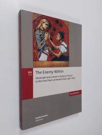 The Enemy Within - Homicide and Control in Eastern Finland in the Final Years of Swedish Rule 1748-1808
