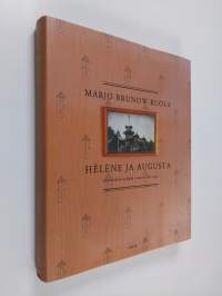 Helene ja Augusta : porvariston elämää Turussa 1870-1920